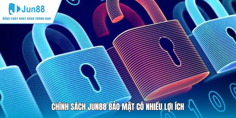 Chính sách JUN88 bảo mật có nhiều lợi ích