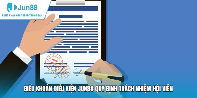 Điều khoản điều kiện JUN88 quy định trách nhiệm hội viên